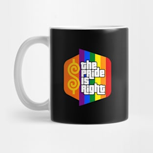 The Pride is Right! Mug